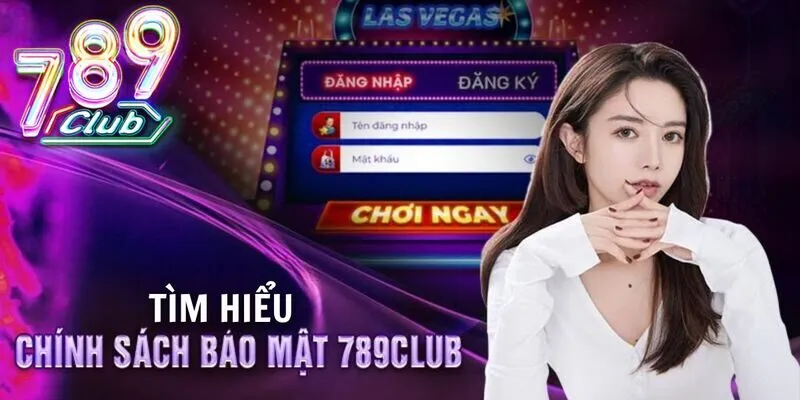 Chính sách bảo mật tại 789club là gì?